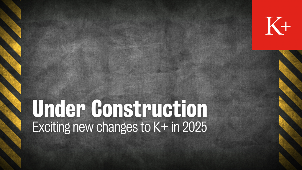 An image of tarmac with construction tape depicting "under construction: exciting new changes to K+ for 2025"